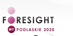 Foresight Technologiczny „NT FOR Podlaskie 2020” Regionalna strategia rozwoju nanotechnologii
